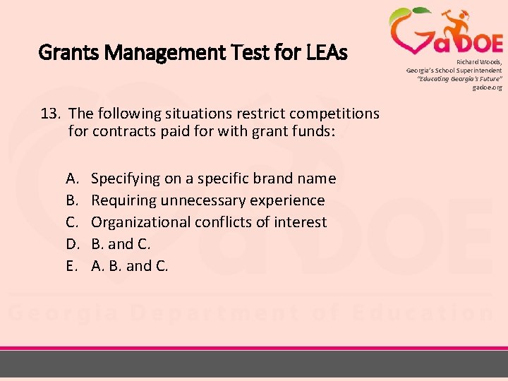 Grants Management Test for LEAs 13. The following situations restrict competitions for contracts paid