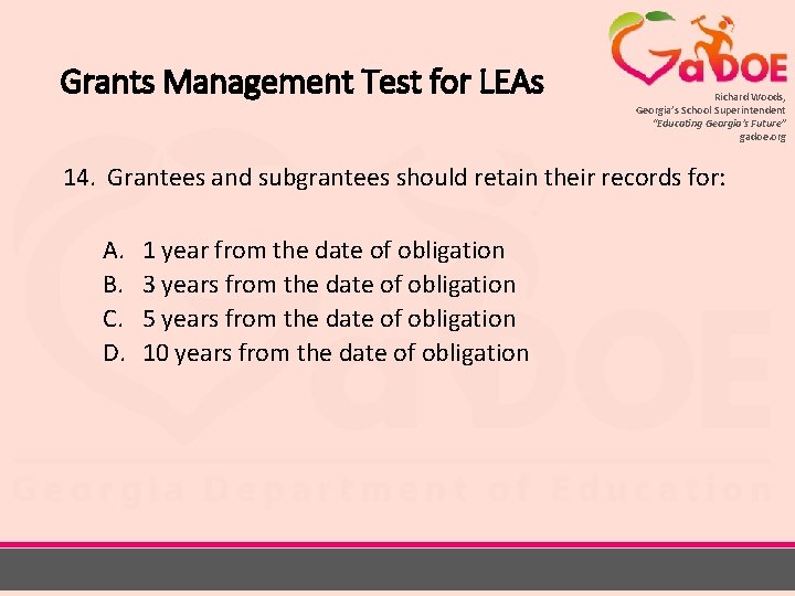 Grants Management Test for LEAs Richard Woods, Georgia’s School Superintendent “Educating Georgia’s Future” gadoe.