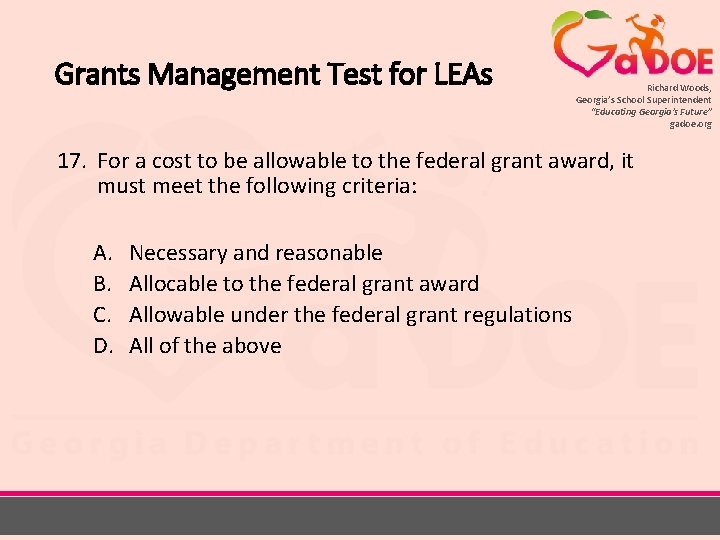 Grants Management Test for LEAs Richard Woods, Georgia’s School Superintendent “Educating Georgia’s Future” gadoe.