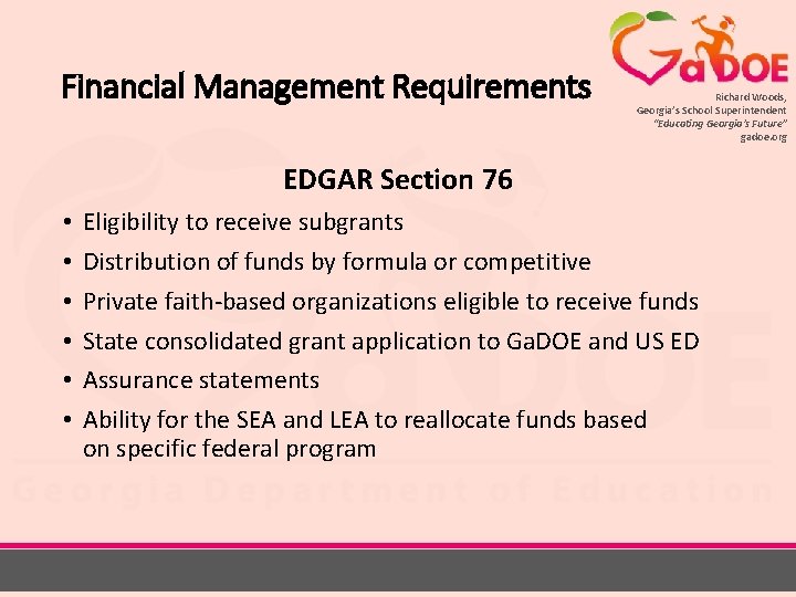 Financial Management Requirements Richard Woods, Georgia’s School Superintendent “Educating Georgia’s Future” gadoe. org EDGAR