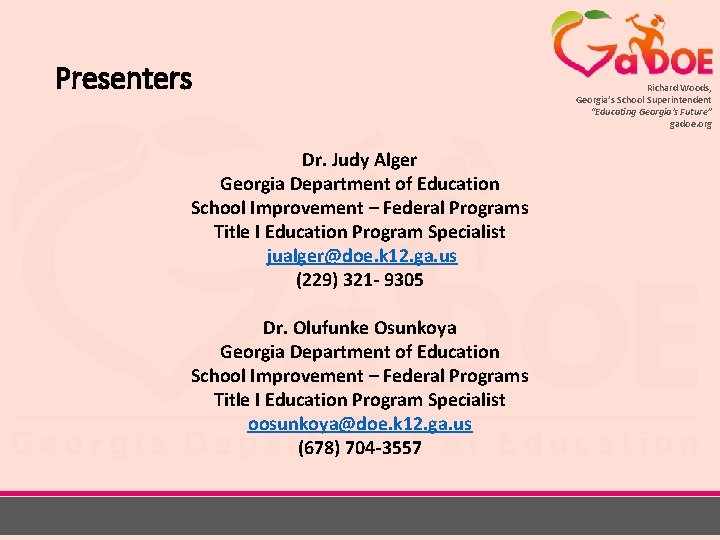 Presenters Dr. Judy Alger Georgia Department of Education School Improvement – Federal Programs Title