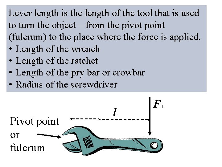 Lever length is the length of the tool that is used to turn the
