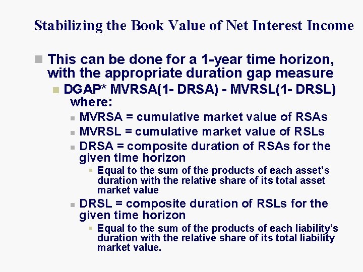 Stabilizing the Book Value of Net Interest Income n This can be done for