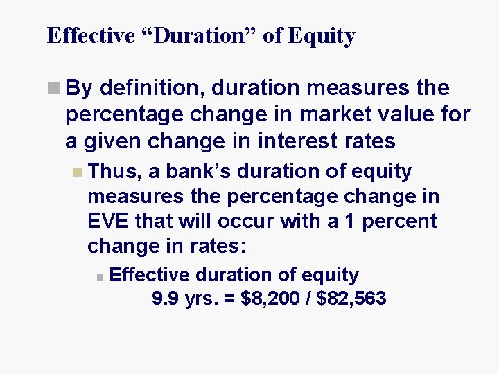 Effective “Duration” of Equity n By definition, duration measures the percentage change in market
