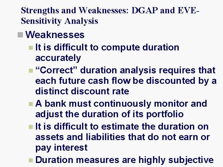 Strengths and Weaknesses: DGAP and EVESensitivity Analysis n Weaknesses n It is difficult to