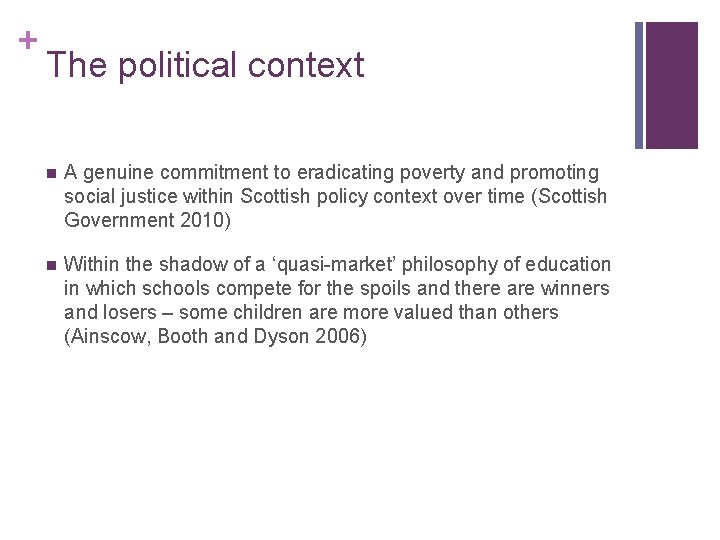 + The political context n A genuine commitment to eradicating poverty and promoting social