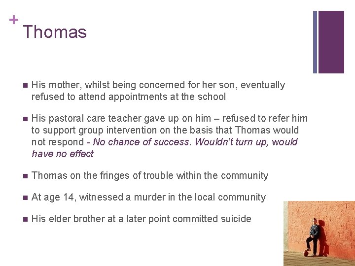 + Thomas n His mother, whilst being concerned for her son, eventually refused to