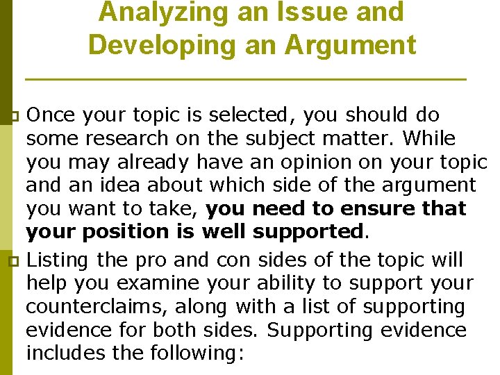 Analyzing an Issue and Developing an Argument Once your topic is selected, you should