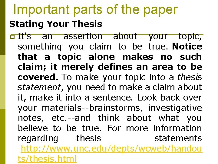 Important parts of the paper Stating Your Thesis p It's an assertion about your