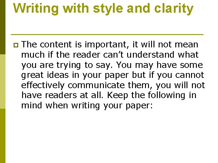 Writing with style and clarity p The content is important, it will not mean