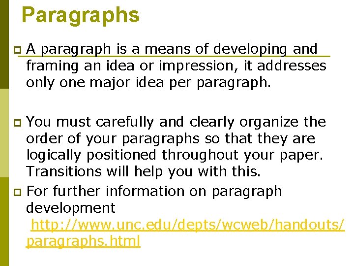 Paragraphs p A paragraph is a means of developing and framing an idea or