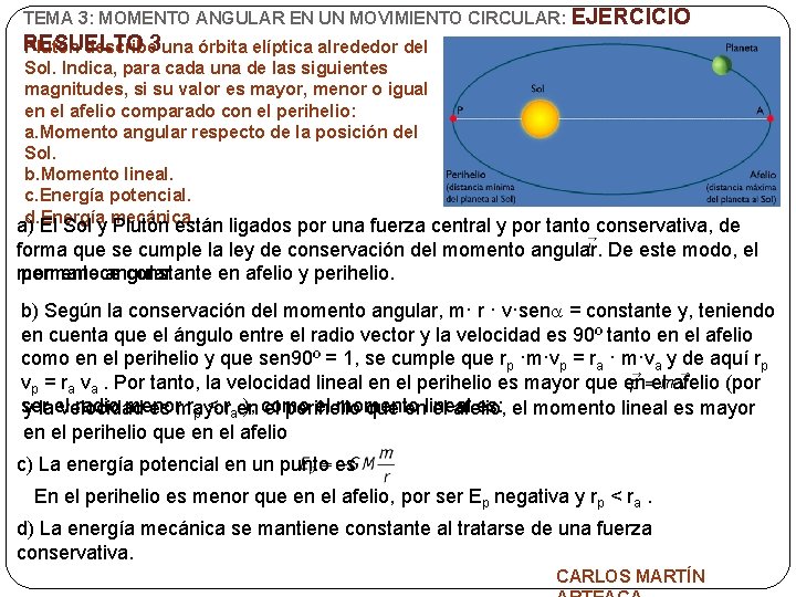 TEMA 3: MOMENTO ANGULAR EN UN MOVIMIENTO CIRCULAR: EJERCICIO RESUELTO Plutón describe 3 una