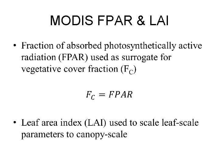 MODIS FPAR & LAI • MODIS FPAR & LAI •