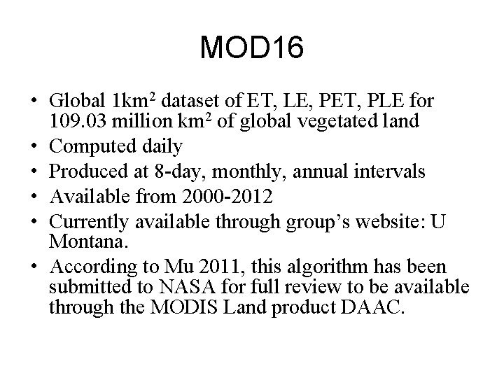 MOD 16 • Global 1 km 2 dataset of ET, LE, PET, PLE for MOD 16 • Global 1 km 2 dataset of ET, LE, PET, PLE for
