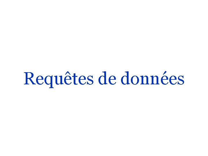 Requêtes de données 