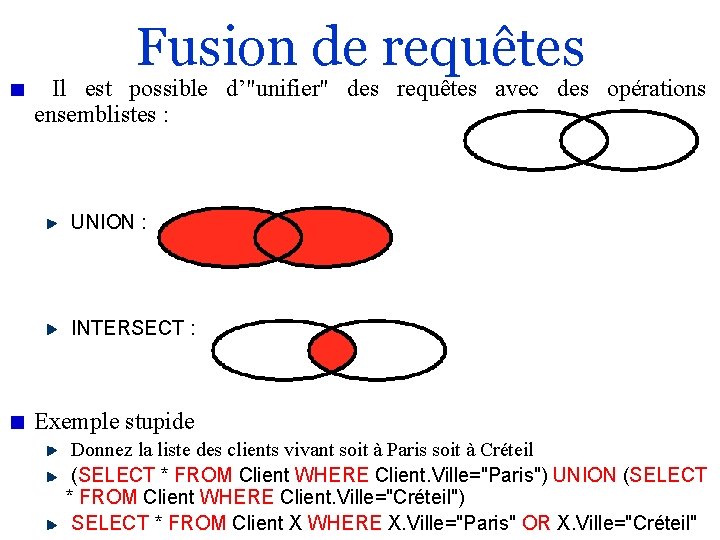 Fusion de requêtes Il est possible d’"unifier" des requêtes avec des opérations ensemblistes :