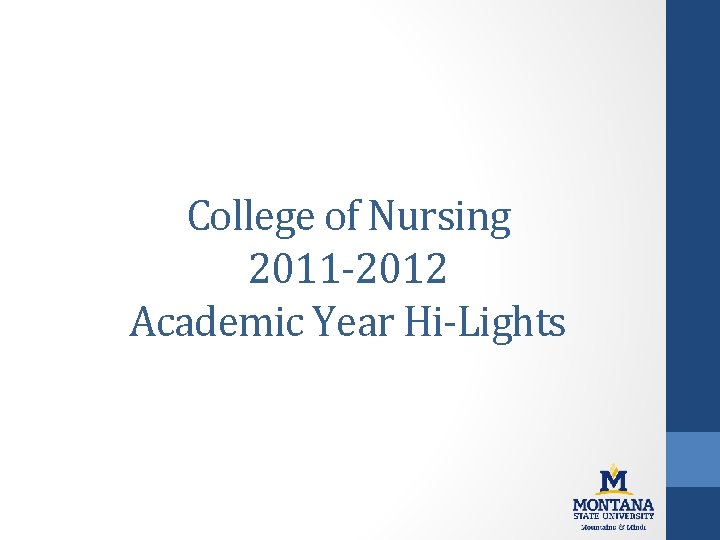 College of Nursing 2011 -2012 Academic Year Hi-Lights 