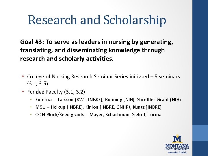 Research and Scholarship Goal #3: To serve as leaders in nursing by generating, translating,