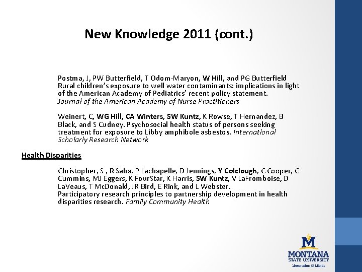 New Knowledge 2011 (cont. ) Postma, J, PW Butterfield, T Odom-Maryon, W Hill, and