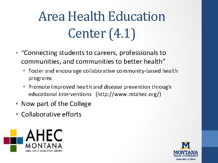 Area Health Education Center (4. 1) • “Connecting students to careers, professionals to communities,