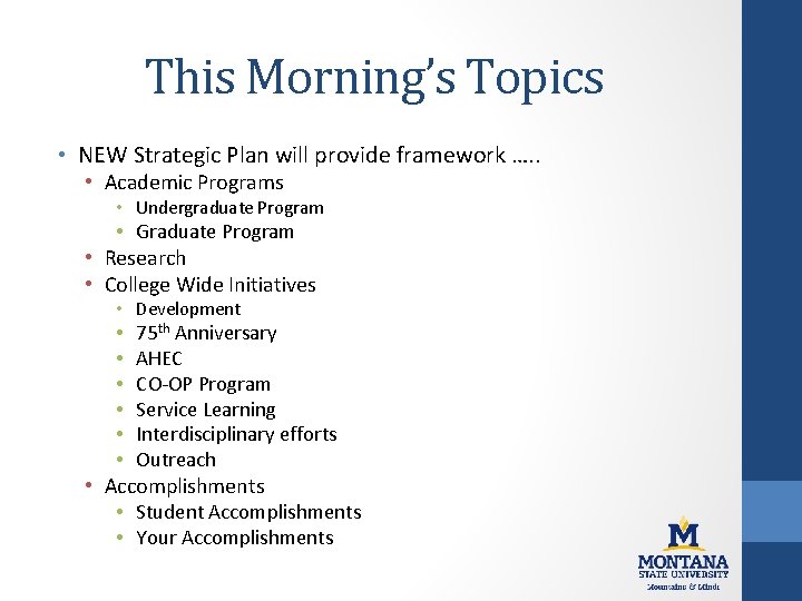 This Morning’s Topics • NEW Strategic Plan will provide framework …. . • Academic