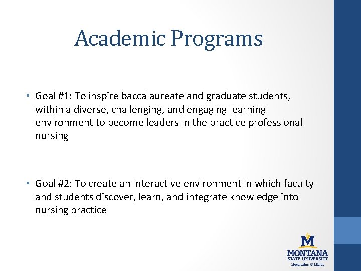Academic Programs • Goal #1: To inspire baccalaureate and graduate students, within a diverse,