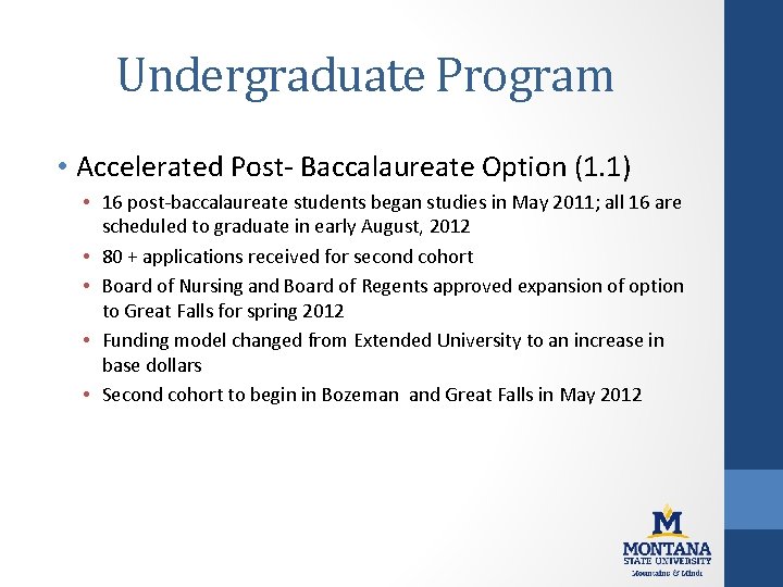 Undergraduate Program • Accelerated Post- Baccalaureate Option (1. 1) • 16 post-baccalaureate students began