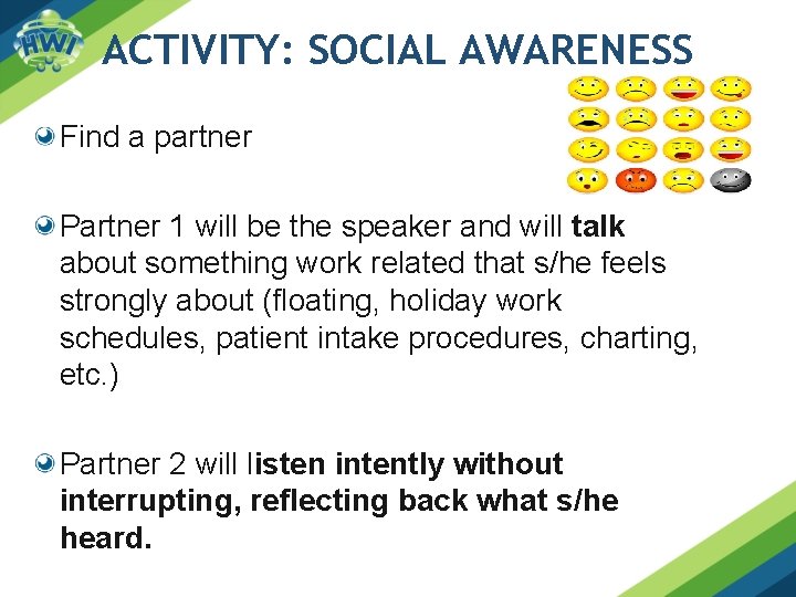ACTIVITY: SOCIAL AWARENESS Find a partner Partner 1 will be the speaker and will