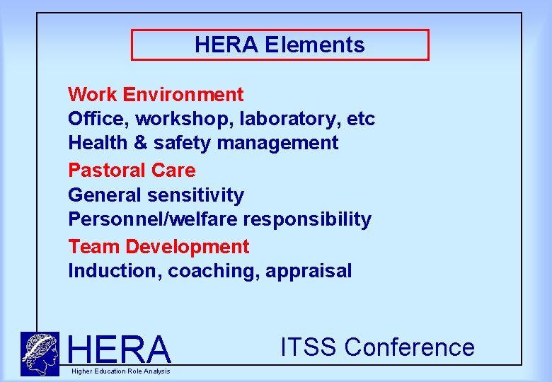 HERA Elements Work Environment Office, workshop, laboratory, etc Health & safety management Pastoral Care