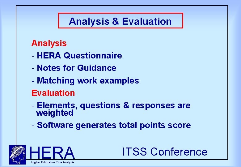 Analysis & Evaluation Analysis HERA Questionnaire Notes for Guidance Matching work examples Evaluation Elements,