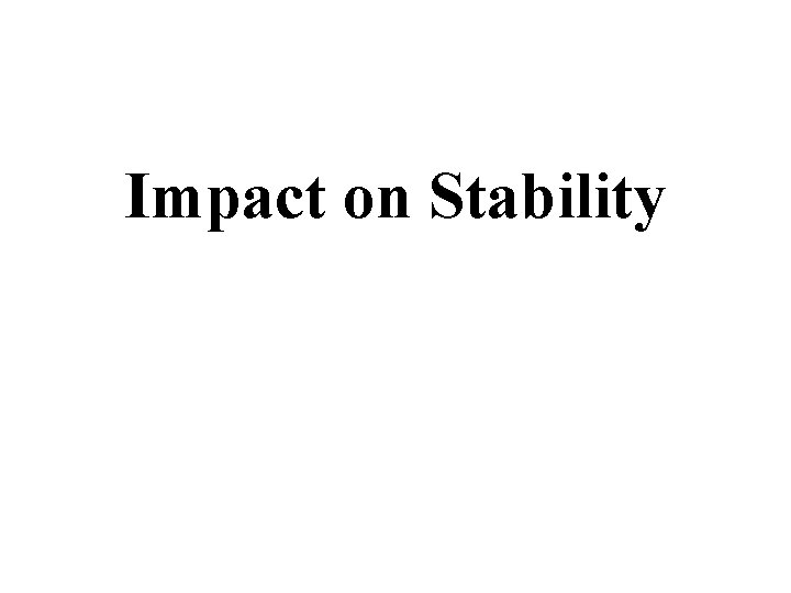 Impact on Stability 