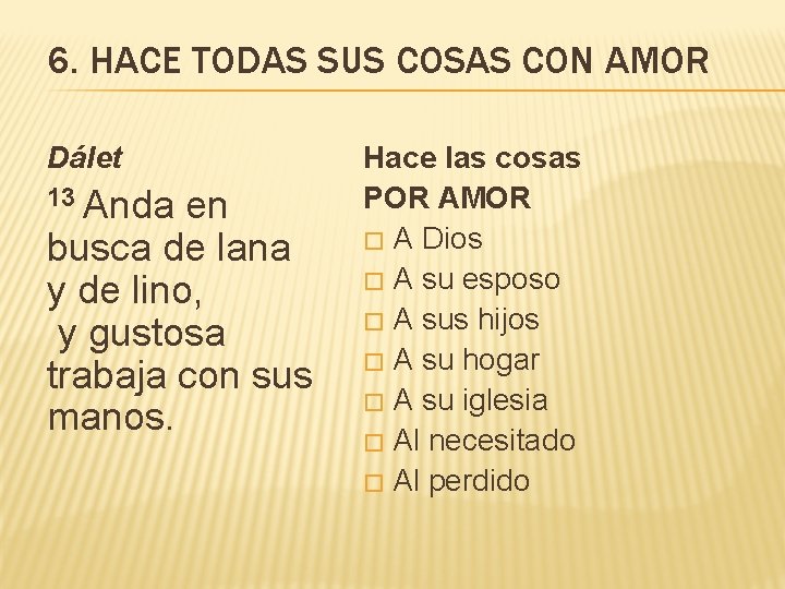 6. HACE TODAS SUS COSAS CON AMOR Dálet 13 Anda en busca de lana