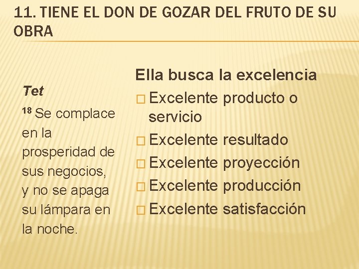 11. TIENE EL DON DE GOZAR DEL FRUTO DE SU OBRA Tet 18 Se