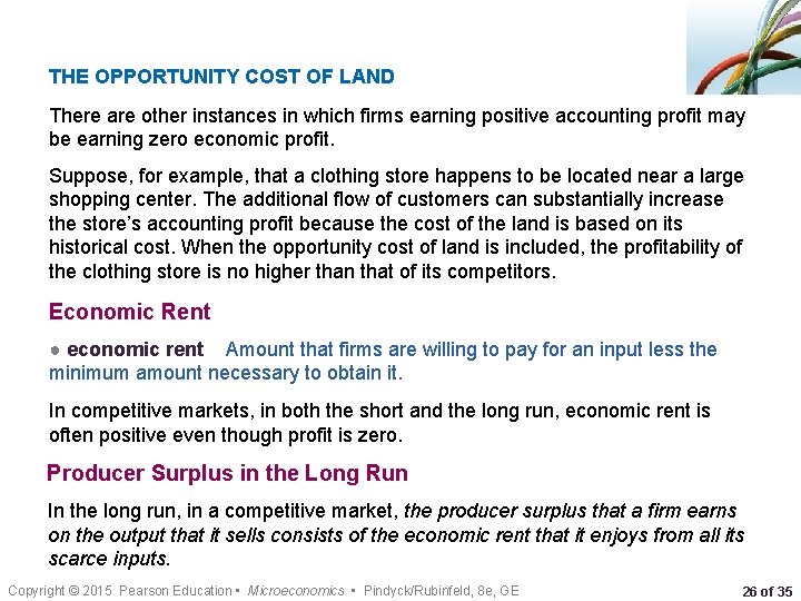 THE OPPORTUNITY COST OF LAND There are other instances in which firms earning positive