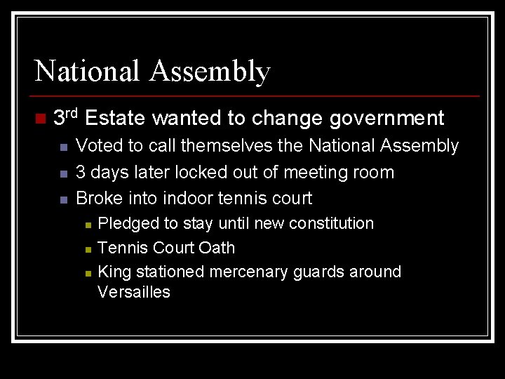 National Assembly n 3 rd Estate wanted to change government n n n Voted