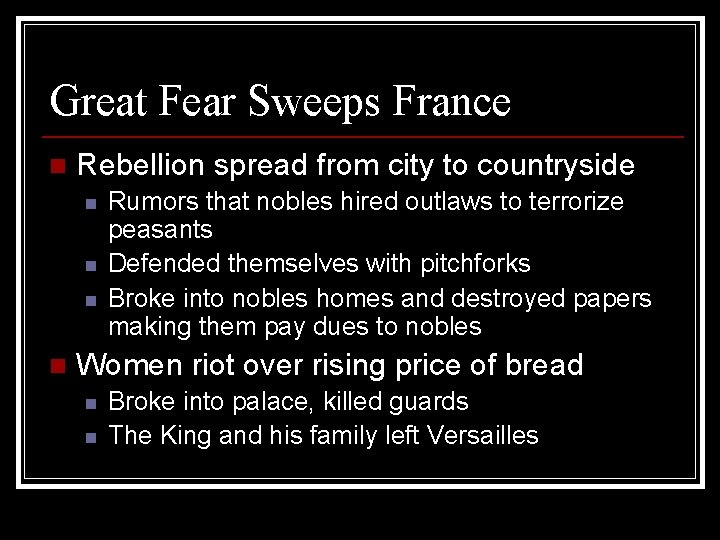 Great Fear Sweeps France n Rebellion spread from city to countryside n n Rumors