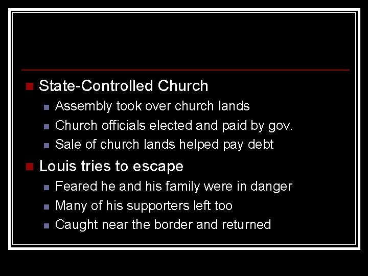 n State-Controlled Church n n Assembly took over church lands Church officials elected and