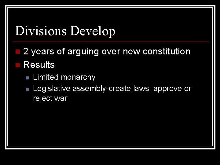 Divisions Develop 2 years of arguing over new constitution n Results n n n