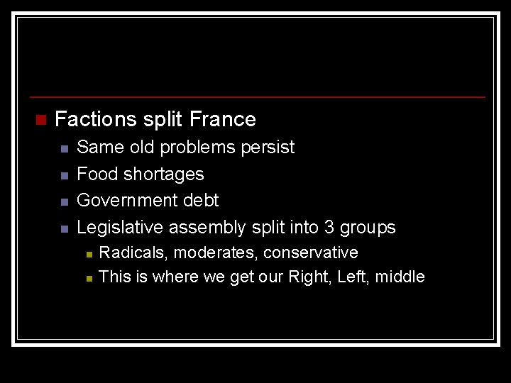 n Factions split France n n Same old problems persist Food shortages Government debt