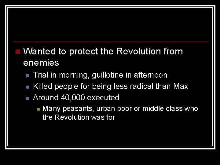 n Wanted to protect the Revolution from enemies n n n Trial in morning,