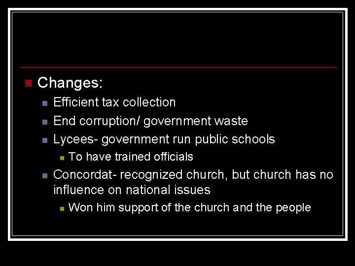 n Changes: n n n Efficient tax collection End corruption/ government waste Lycees- government