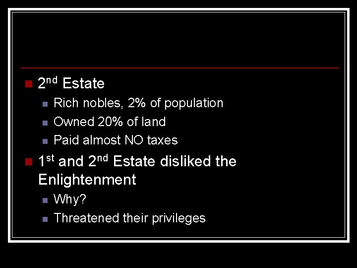 n 2 nd Estate n n Rich nobles, 2% of population Owned 20% of
