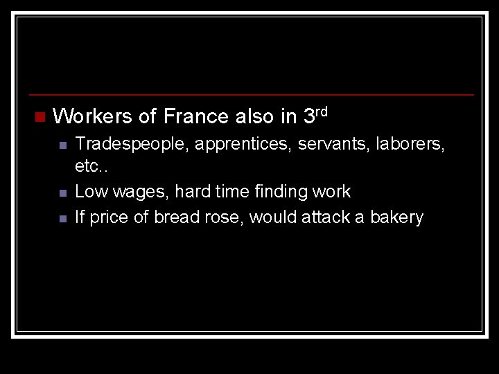 n Workers of France also in 3 rd n n n Tradespeople, apprentices, servants,