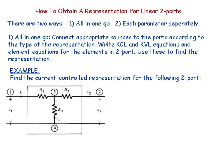 How To Obtain A Representation For Linear 2 -ports There are two ways: 1)