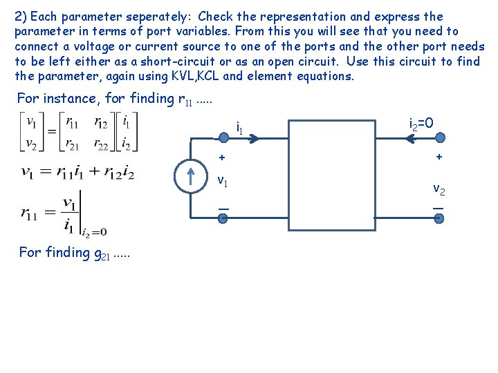 2) Each parameter seperately: Check the representation and express the parameter in terms of