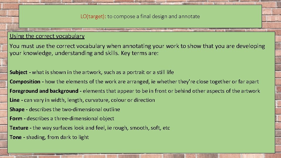 LO(target): to compose a final design and annotate Using the correct vocabulary You must
