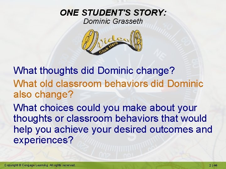 ONE STUDENT'S STORY: Dominic Grasseth What thoughts did Dominic change? What old classroom behaviors