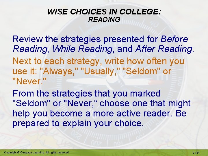 WISE CHOICES IN COLLEGE: READING Review the strategies presented for Before Reading, While Reading,