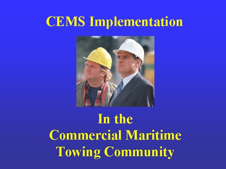 CEMS Implementation In the Commercial Maritime Towing Community CEMS Implementation In the Commercial Maritime Towing Community