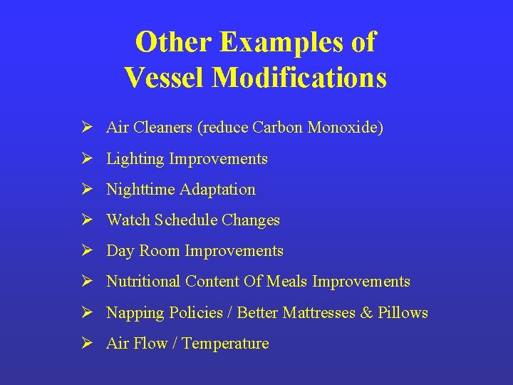 Other Examples of Vessel Modifications Ø Air Cleaners (reduce Carbon Monoxide) Ø Lighting Improvements Other Examples of Vessel Modifications Ø Air Cleaners (reduce Carbon Monoxide) Ø Lighting Improvements